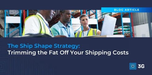 3G-blog-feature-image-The-Ship-Shape-Strategy-TrimmingtheFatOffYourShippingCosts-1200x600-1